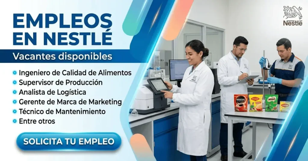 Nestlé Empleos en México 2026: Convocatoria con Nuevas Vacantes y Oportunidades de Trabajo
